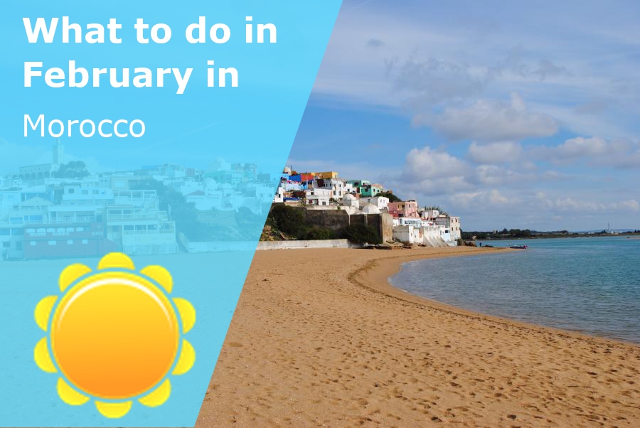 What to do in February in Morocco – 2026 – Winter Sun Expert